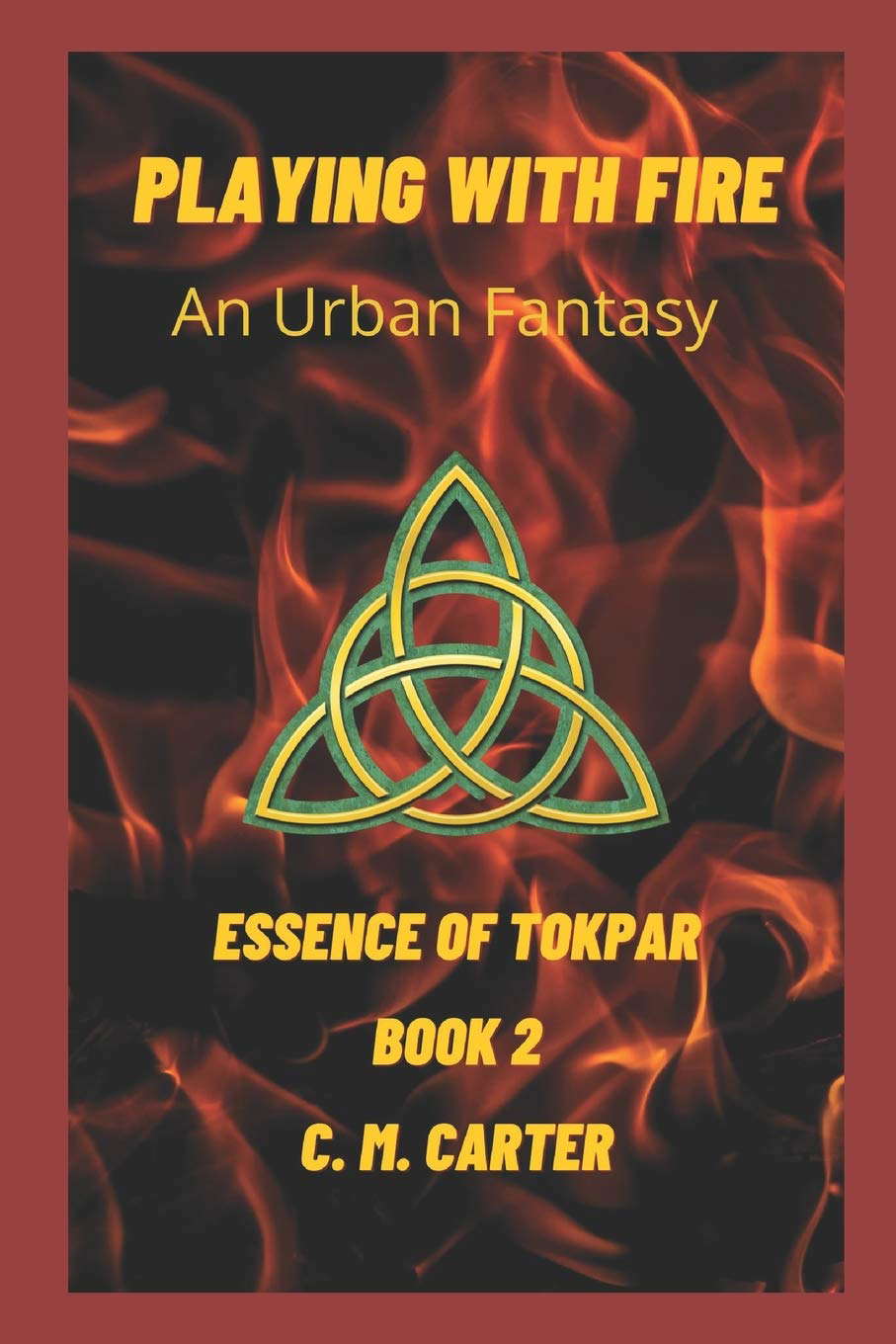 PLAYING WITH FIRE: An Urban Fantasy (Essence of Tokpar) poster