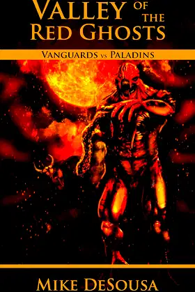 Valley of the Red Ghosts: A Vanguards vs Paladins Novella poster