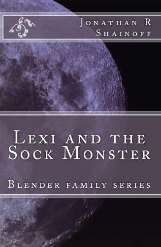 Lexi and the Sock Monster (Blender family series Book 1) poster