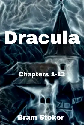 Dracula (unabridged): (Chapters 1 - 13) poster