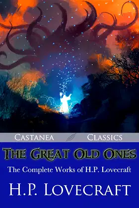 The Great Old Ones: The Complete Works of H. P. Lovecraft poster