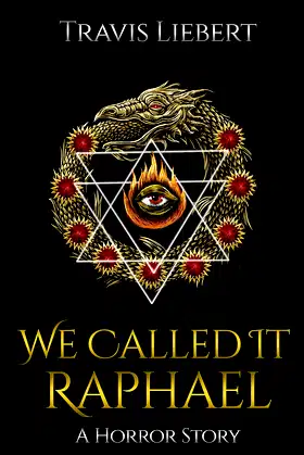 We Called it Raphael: A Horror Story (The Shattered God Mythos) poster