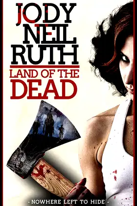 Land Of The Dead: Nowhere Left To Hide poster