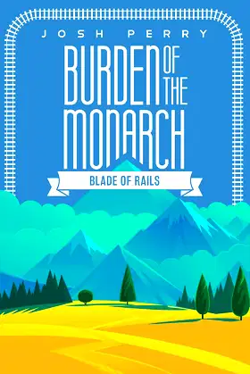 Burden of the Monarch: Blade of Rails poster