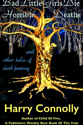 Bad Little Girls Die Horrible Deaths: And Other Tales Of Dark Fantasy poster