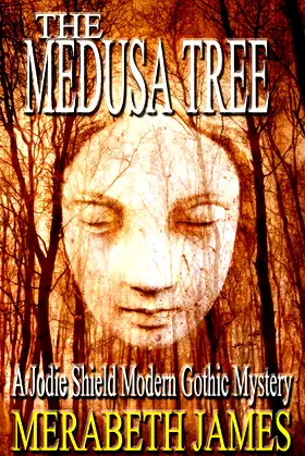 The Medusa Tree: A Jodie Shield Modern Gothic Mystery poster