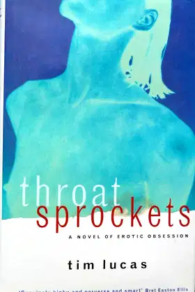 Throat Sprockets: A Novel of Erotic Obsession poster