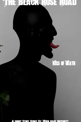 The Black Rose Road: 'Kiss of Death' poster