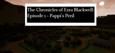 The Chronicles of Ezra Blackwell: Episode 1, Pappi's Peril capsule