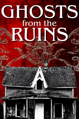 Ghosts From the Ruins: -7 Tales of Terror- poster
