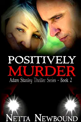 Positively Murder: The Adam Stanley Thriller Series - Book 2 poster
