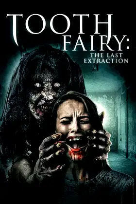 Tooth Fairy: The Last Extraction poster