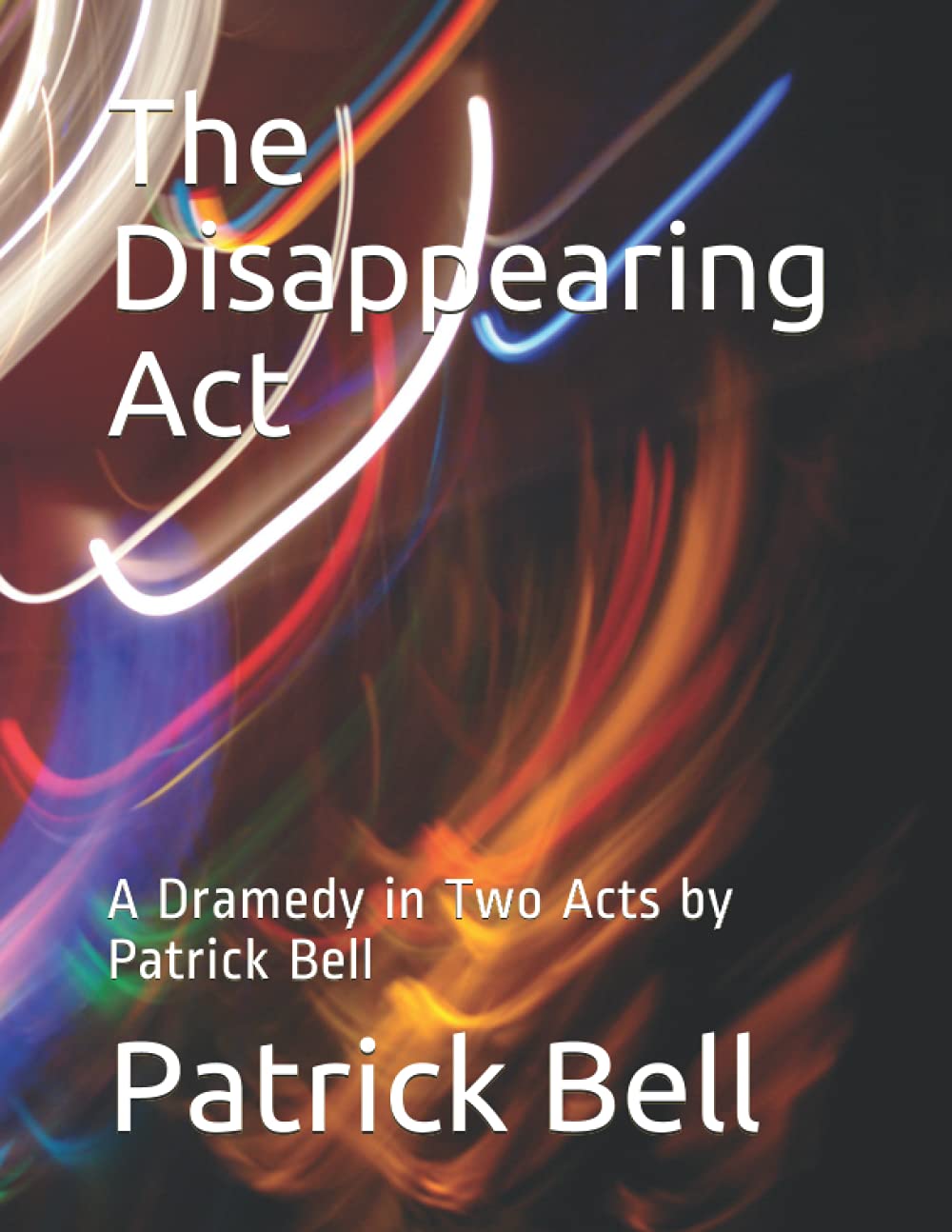 The Disappearing Act: A Dramedy in Two Acts by Patrick Bell poster