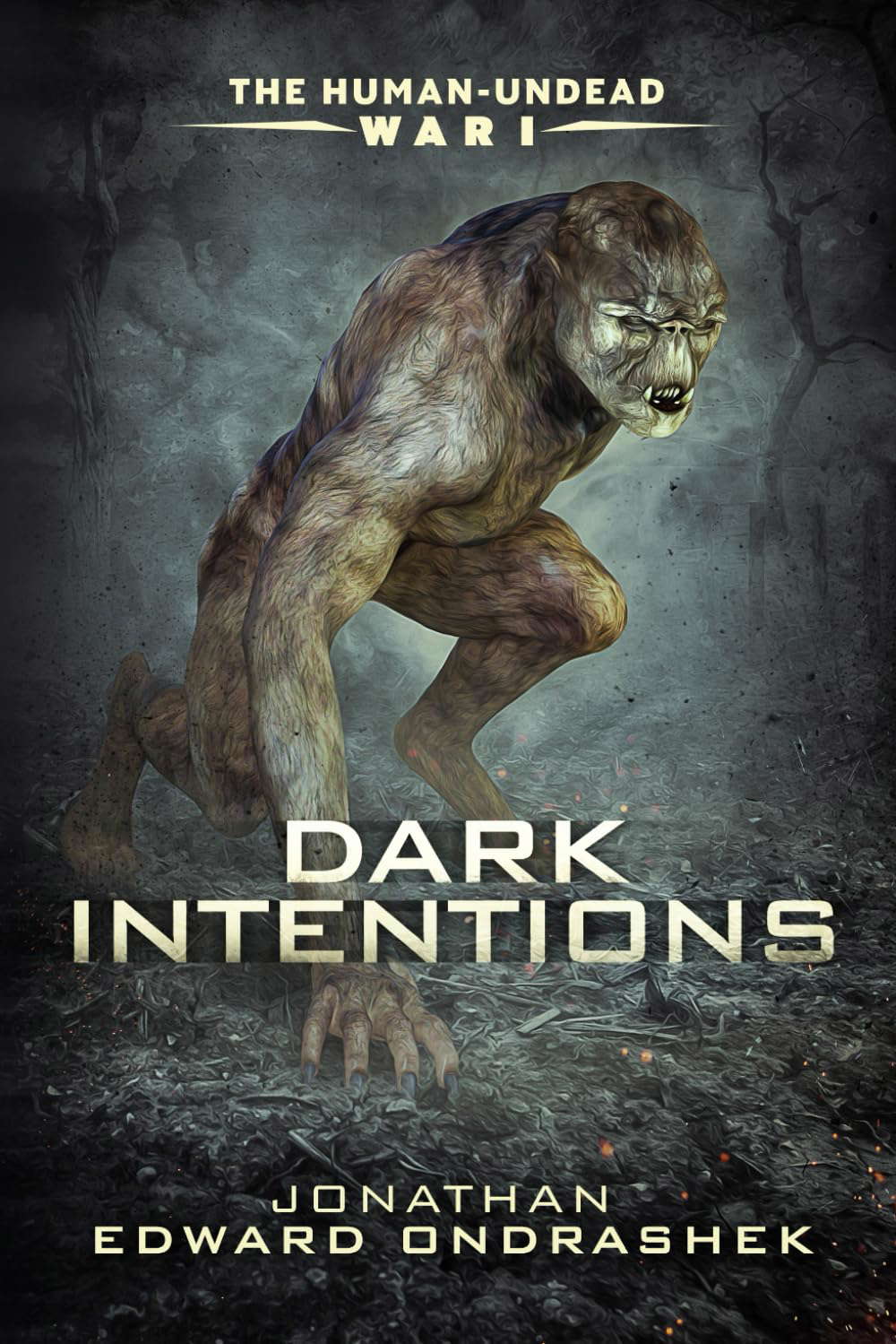 The Human-Undead War I: Dark Intentions (The Human-Undead War Trilogy) poster