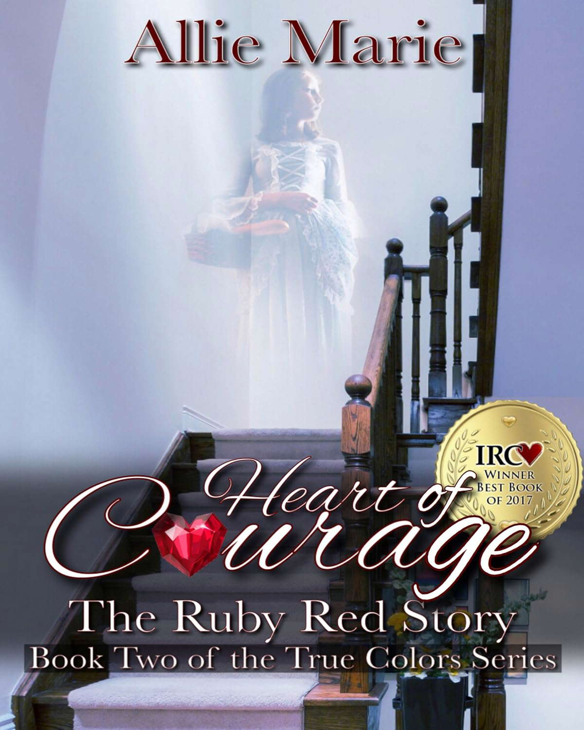 Heart of Courage: The Red Ruby Story (True Colors Book 2) poster