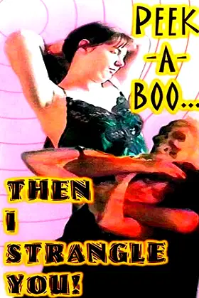 Peek-a-Boo... then I Strangle You! poster