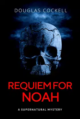 Requiem For Noah: A Supernatural Mystery (Requiem Series Book 2) poster