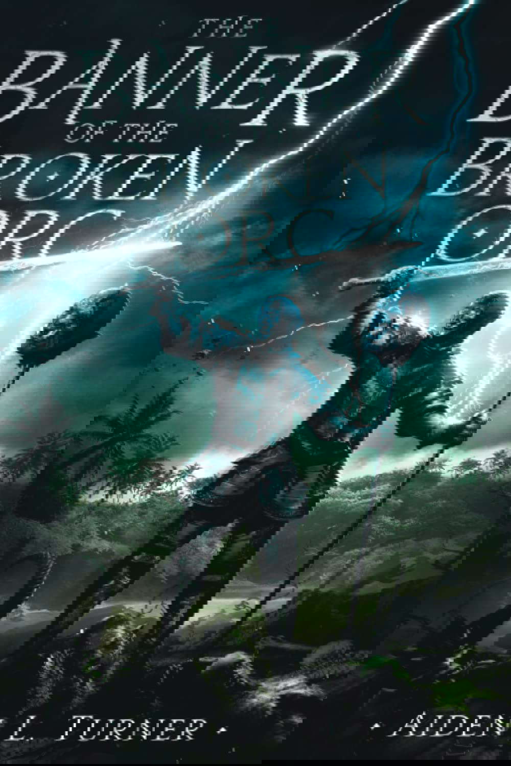The Banner of the Broken Orc: The Call of the Darkness Saga: Book One poster