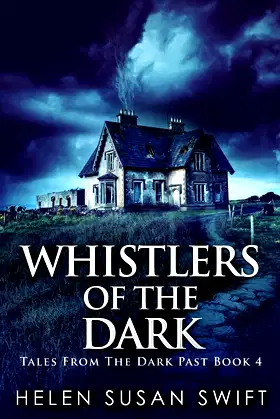 Whistlers Of The Dark (Tales from the Dark Past) poster