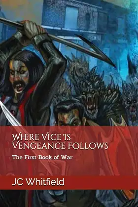 Where Vice Is Vengeance Follows (The Trilogy of War) poster