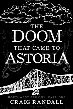 The Doom that Came to Astoria (The Northwest Trilogy Book 1) poster