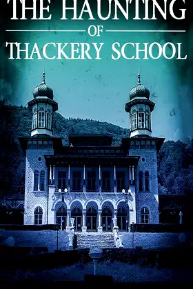 The Haunting of Thackery School (A Riveting Haunted House Mystery Series) poster