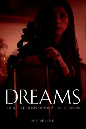 DREAMS: The Reflections of Josephine Heavens poster