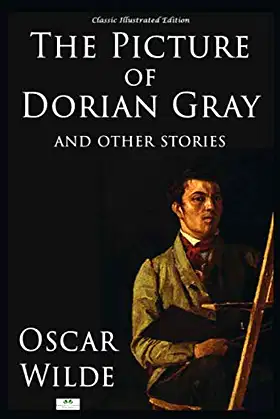 The Picture of Dorian Gray and Other Stories - Classic Illustrated Edition poster