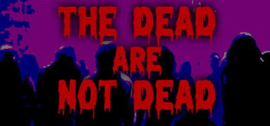 The Dead are Not Dead capsule