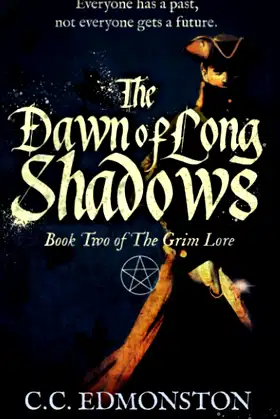 The Dawn Of Long Shadows: Everyone has a past, not everyone gets a future. poster