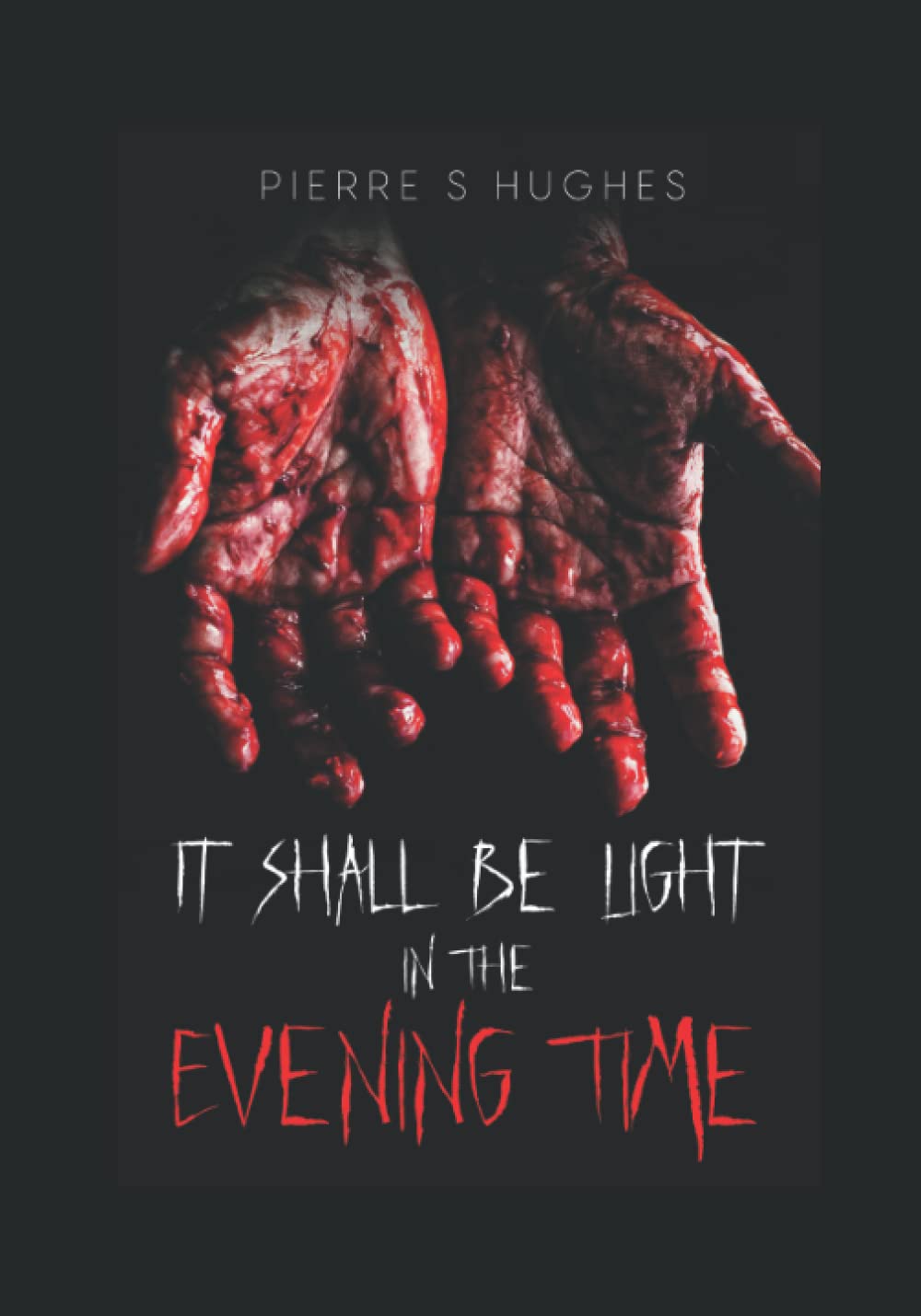 It Shall Be Light In The Evening Time: The Final Chapter... poster