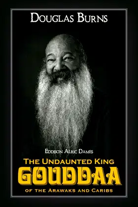The Undaunted King Gouddaa of the Arawaks and Caribs poster