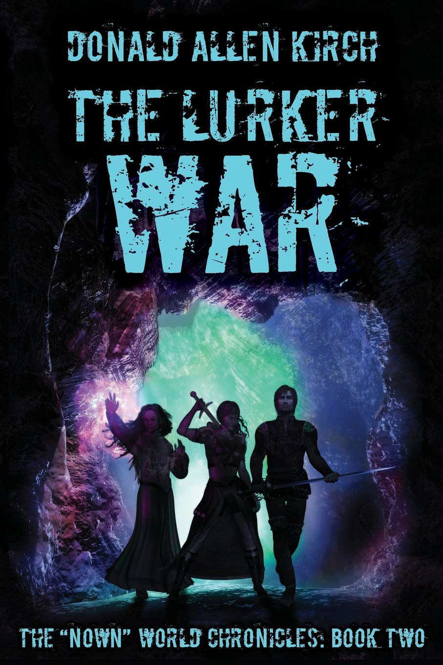 The Lurker War: The "Nown" World Chronicles: Book Two poster