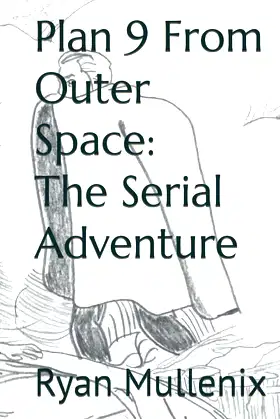 Plan 9 From Outer Space: The Serial Adventure poster