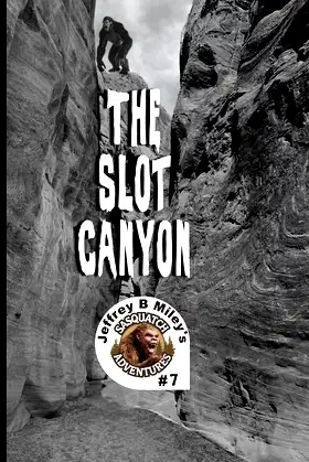 Sasquatch 7: The Slot Canyon (Sasquatch Adventures) poster