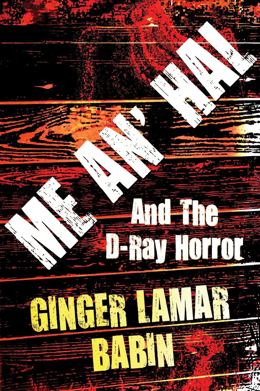 Me An' Hal: And the D-Ray Horror poster