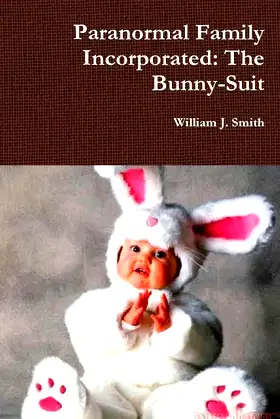 Paranormal Family Incorporated: The Bunny-Suit poster