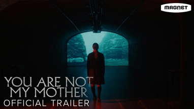 You Are Not My Mother - Official Trailer poster