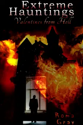 Extreme Hauntings: Valentines from Hell (October Extreme Horror) poster