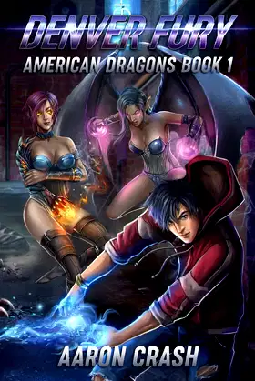 Denver Fury: An Urban Fantasy Harem Adventure (American Dragons) poster
