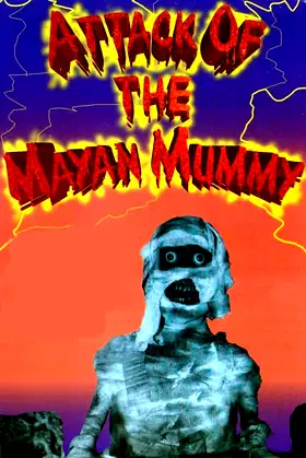 Attack of the Mayan Mummy poster