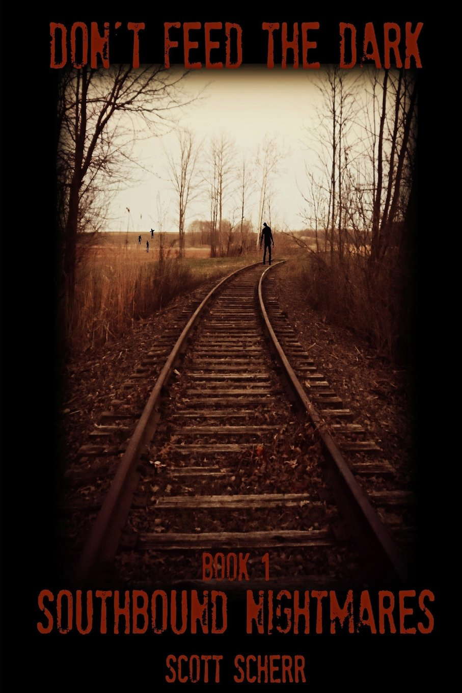 Don't Feed The Dark, Book One: Southbound Nightmares poster
