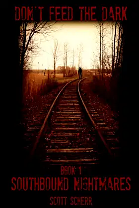 Don't Feed The Dark, Book One: Southbound Nightmares poster