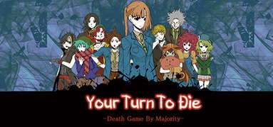 Your Turn To Die -Death Game By Majority- capsule