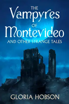 The Vampyres of Montevideo and Other Strange Tales poster