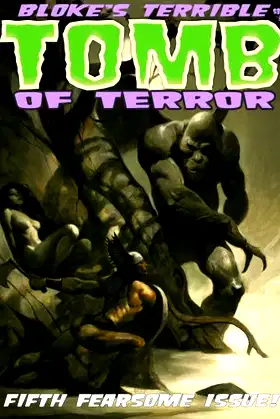 Bloke's Terrible Tomb Of Terror #5 poster