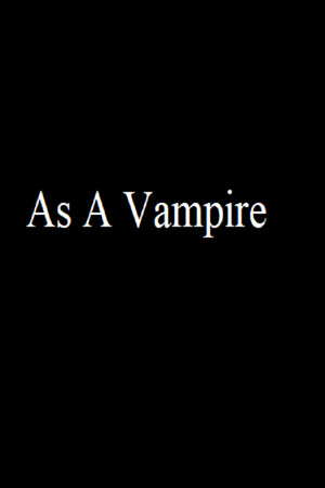 As A Vampire poster