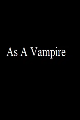 As A Vampire poster