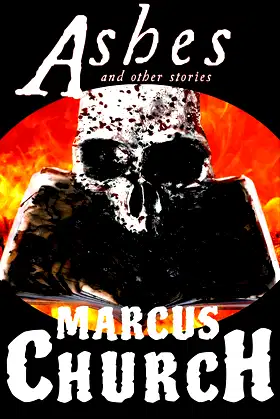 Ashes and Other Stories: An Anthology of Extreme and Body Horror poster