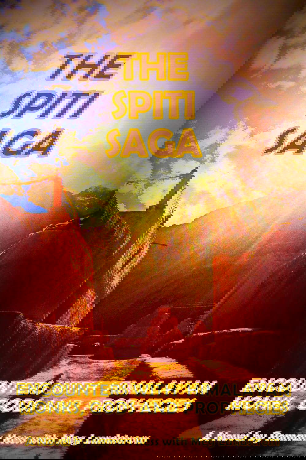 The Spiti Saga: Encounters with Himalayan Monks, Gods and Prophecies poster